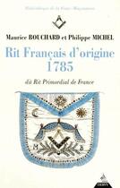 Couverture du livre « Rit français d'origine 1785 ; dit rit primordial de France » de Maurice Bouchard et Michel/Philippe aux éditions Dervy