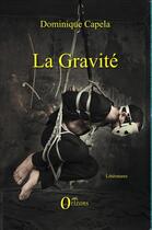 Couverture du livre « La gravité » de Dominique Capela aux éditions Orizons