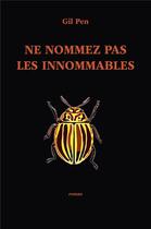 Couverture du livre « Ne nommez pas les innommables » de Gil Pen aux éditions Librinova
