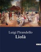 Couverture du livre « Liolà » de Luigi Pirandello aux éditions Culturea