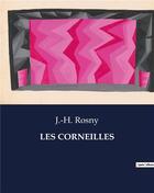 Couverture du livre « LES CORNEILLES » de J.-H. Rosny aux éditions Culturea