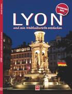 Couverture du livre « Découvrir Lyon et son patrimoine mondial (5e édition) » de Gerald Gambier aux éditions Idc