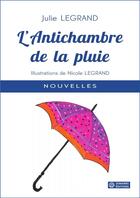 Couverture du livre « L'antichambre de la pluie » de Julie Legrand aux éditions Zonaires
