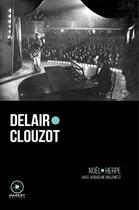 Couverture du livre « Delair, Clouzot : la correspondance entre Henri-Georges Clouzot et Suzy Delair » de Noel Herpe et Henri-Georges Clouzot aux éditions Marest