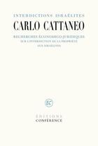 Couverture du livre « Interdictions israélites : recherches économico-juridiques sur l'interdiction de la propriété aux israéliens » de Carlo Cattaneo aux éditions Conference