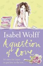Couverture du livre « A Question of Love » de Isabel Wolff aux éditions Epagine