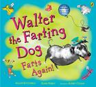 Couverture du livre « Walter the Farting Dog Farts Again ! » de William Kotzwinkle et Glenn Murray et Audrey Colman aux éditions Puffin Uk