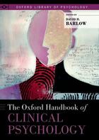 Couverture du livre « The Oxford Handbook of Clinical Psychology » de David H Barlow aux éditions Oxford University Press Usa