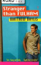 Couverture du livre « Stranger Than Fulham » de Baylis M aux éditions Random House Digital