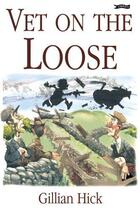 Couverture du livre « Vet on the Loose » de Hick Gillian aux éditions The O'brien Press Digital