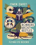 Couverture du livre « BONKERS ABOUT BEETLES » de Owen Davey aux éditions Flying Eye Books