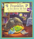 Couverture du livre « Franklin Et Les Dents De Lait » de Paulette Bourgeois et Clark Brenda aux éditions Deux Coqs D'or