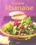 Couverture du livre « Cuisine libanaise » de Maya Barakat-Nuq aux éditions Hachette Pratique