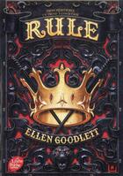 Couverture du livre « Rule t.1 » de Ellen Goodlett aux éditions Le Livre De Poche Jeunesse