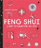 Couverture du livre « Feng Shui : L'art d'habiter sa vie » de Aurore Passini aux éditions Le Lotus Et L'elephant