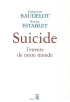Couverture du livre « Suicide - l'envers de notre monde » de Baudelot/Establet aux éditions Seuil