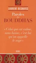 Couverture du livre « Paroles de Bouddhas » de Laurent Deshayes aux éditions Seuil