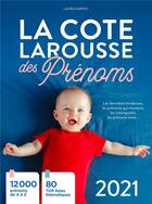 Couverture du livre « La cote Larousse des prénoms ; les dernières tendances, les prénoms qui montent, les intemporels, les prénoms rares... (édition 2021) » de Laure Karpiel aux éditions Larousse