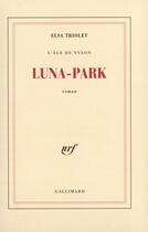 Couverture du livre « L'age de nylon - ii - luna-park » de Elsa Triolet aux éditions Gallimard (patrimoine Numerise)