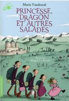 Couverture du livre « Princesse, dragon et autres salades » de Magali Le Huche et Marie Vaudescal aux éditions Gallimard-jeunesse