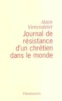Couverture du livre « Journal de résistance d'un chrétien dans le monde » de Alain Vircondelet aux éditions Flammarion
