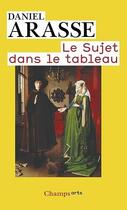 Couverture du livre « Le sujet dans le tableau » de Daniel Arasse aux éditions Flammarion