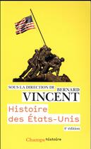 Couverture du livre « Histoire des Etats-Unis » de Bernard Vincent aux éditions Flammarion