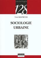 Couverture du livre « Sociologie Urbaine » de Grafmeyer aux éditions Nathan