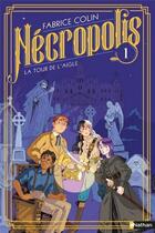 Couverture du livre « Nécropolis Tome 1 : la tour de l'aigle » de Fabrice Colin aux éditions Nathan