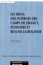 Couverture du livre « Les biens des internés des camps de Drancy, Pithiviers et Beaune-la-Rolande » de Annette Wieviorka aux éditions Documentation Francaise