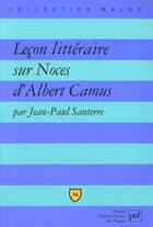 Couverture du livre « Lecon litt. sur les noces a.camus » de Jean-Paul Santerre aux éditions Belin Education