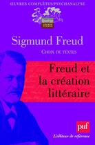 Couverture du livre « Freud et la création littéraire ; choix de textes » de Freud Sigmund aux éditions Puf