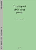 Couverture du livre « Droit pénal général (6e édition) » de Yves Mayaud aux éditions Puf