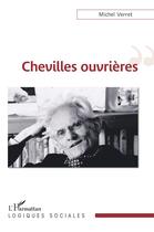 Couverture du livre « Chevilles ouvrières » de Michel Verret aux éditions L'harmattan