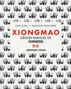Couverture du livre « Xiongmao : grand manuel de chinois » de Kan Qian et Valentin Guichard aux éditions Armand Colin