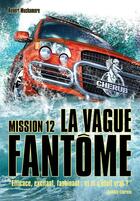 Couverture du livre « Cherub mission 12 ; la vague fantôme » de Robert Muchamore aux éditions Casterman