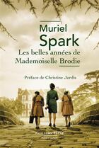 Couverture du livre « Les belles années de mademoiselle Brodie » de Muriel Spark aux éditions Robert Laffont