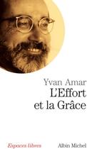 Couverture du livre « L'effort et la grâce » de Yvan Amar aux éditions Albin Michel