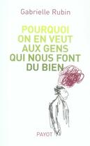 Couverture du livre « Pourquoi on en veut aux gens qui nous font du bien » de Gabrielle Rubin aux éditions Payot