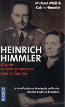 Couverture du livre « Heinrich himmler ; d'après sa correspondance avec sa femme » de Katrin Himmler et Michael Wildt aux éditions Pocket
