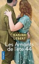 Couverture du livre « Les amants de l'été 44 Tome 1 » de Karine Lebert aux éditions Pocket