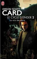 Couverture du livre « Le cycle d'Ender Tome 2 : La voix des morts » de Orson Scott Card aux éditions J'ai Lu