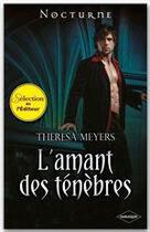 Couverture du livre « L'amant des ténèbres » de Theresa Meyers aux éditions Harlequin