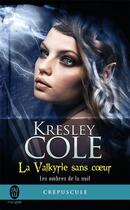 Couverture du livre « Les ombres de la nuit Tome 2 ; la Valkyrie sans coeur » de Kresley Cole aux éditions J'ai Lu