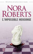 Couverture du livre « L'impossible mensonge » de Nora Roberts aux éditions J'ai Lu