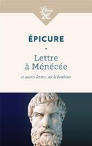 Couverture du livre « Lettre à Ménécée et autres lettres sur le bonheur » de Epicure aux éditions J'ai Lu