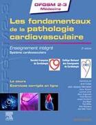 Couverture du livre « Les fondamentaux de la pathologie cardiovasculaire ; enseignement intégré ; système cardiovasculaire (2e édition) » de  aux éditions Elsevier-masson