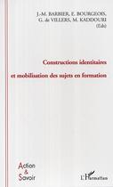 Couverture du livre « Constructions identitaires et mobilisation des sujets en formation » de Barbier/Bourgeois aux éditions Editions L'harmattan