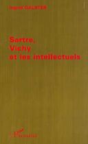 Couverture du livre « Sartre, vichy et les intellectuels » de Ingrid Galster aux éditions Editions L'harmattan