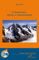 Couverture du livre « Le quaternaire : climats et environnements » de Alain Giret aux éditions Editions L'harmattan